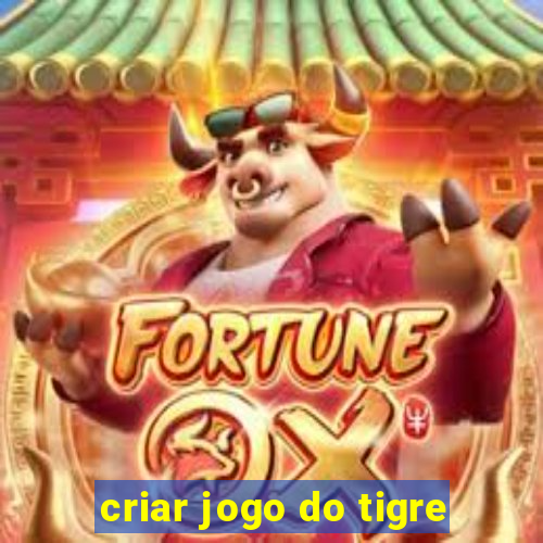 criar jogo do tigre